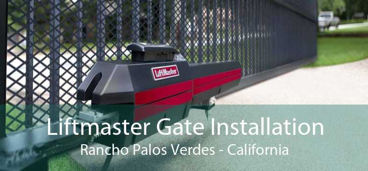 Liftmaster Gate Installation Rancho Palos Verdes - California