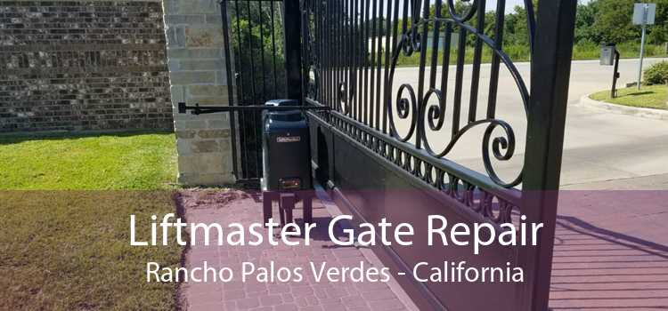 Liftmaster Gate Repair Rancho Palos Verdes - California