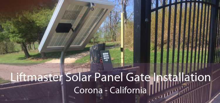 Liftmaster Solar Panel Gate Installation Corona - California